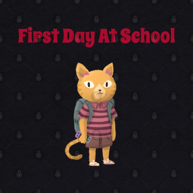 First Day at School Kitty by Up 4 Tee